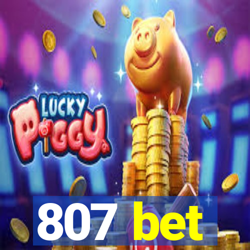 807 bet